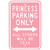 Princess Parking Only Street Sign