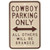 Cowboy Parking Only Street Sign
