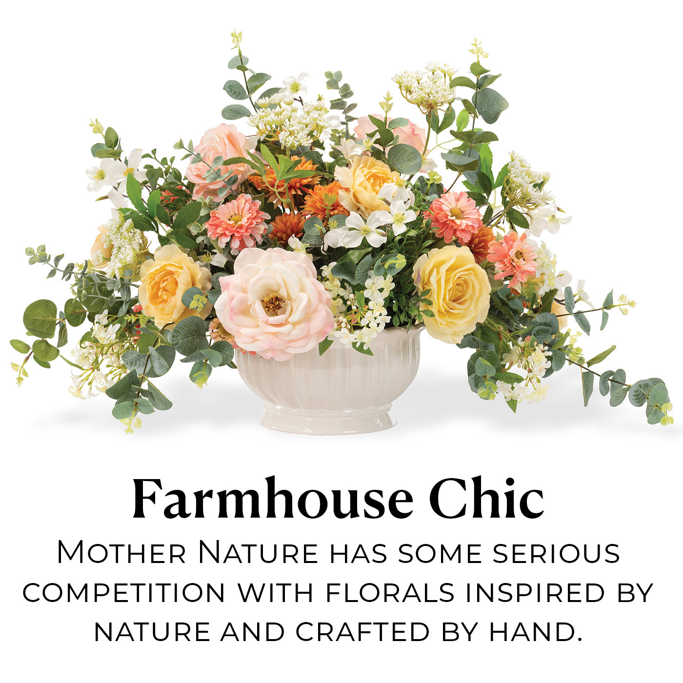 Farmhouse Chic:  Mother Nature has some serious competition with florals inspired by nature and crafted by hand. Available at Petals.