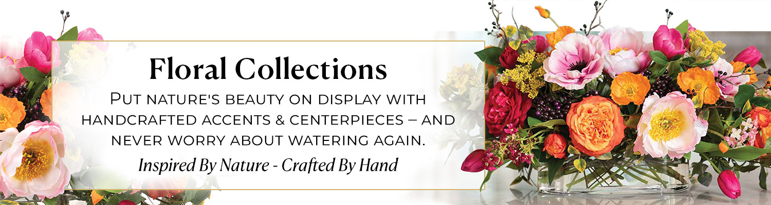 Floral Collections: Put nature's beauty on display with handcrafted accents & centerpieces