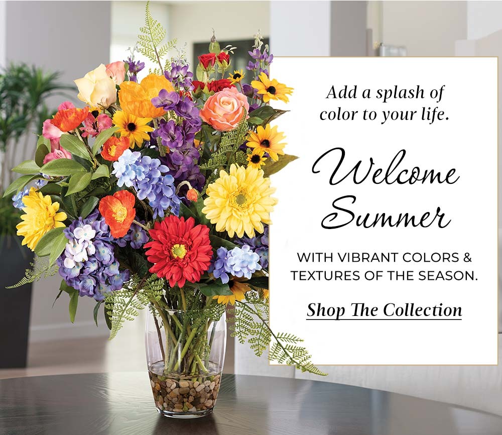 Summer Collection: Elevate heart and home with handcrafted Summer Florals, Plants, and trees, and shop our newest season designs.