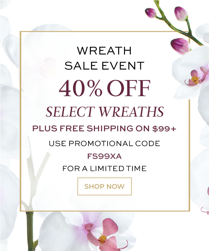 Weekend Summer Wreath Sale. Save up to 40% off select artificial wreaths and teardrops plus free shipping on orders of $99 or more with code FS99XA. Limited-time offer while select styles and quantities last.