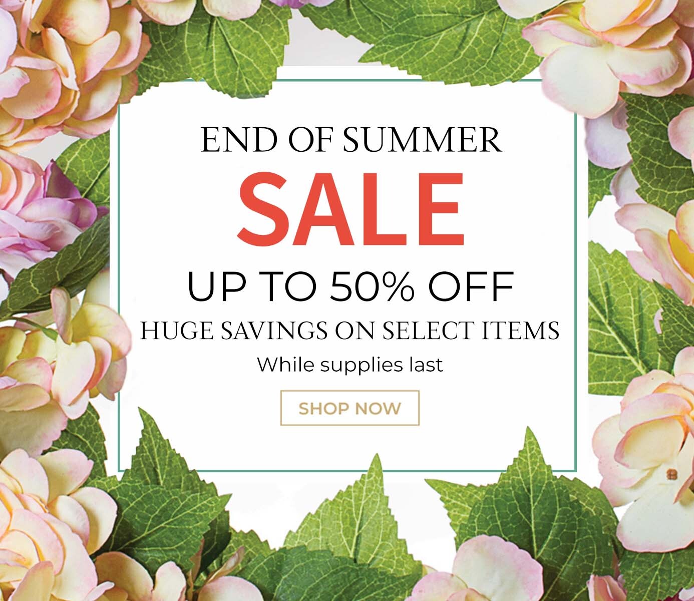 End of Summer Clearance Event - Save up to 50% Off Select items, while supplies last.