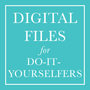 DIY - Print / Do It Yourself Digital Files