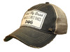 Vintage Life Distressed Trucker Hat "Hold My Drink While I Pet This Dog"