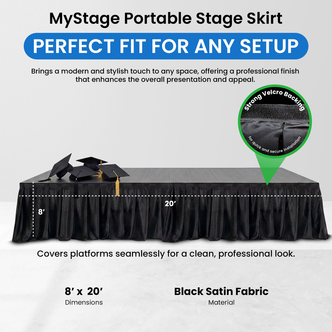 MyStage portable stage skirt on an 8 ft x 20 ft graduation stage, black satin fabric with Velcro backing