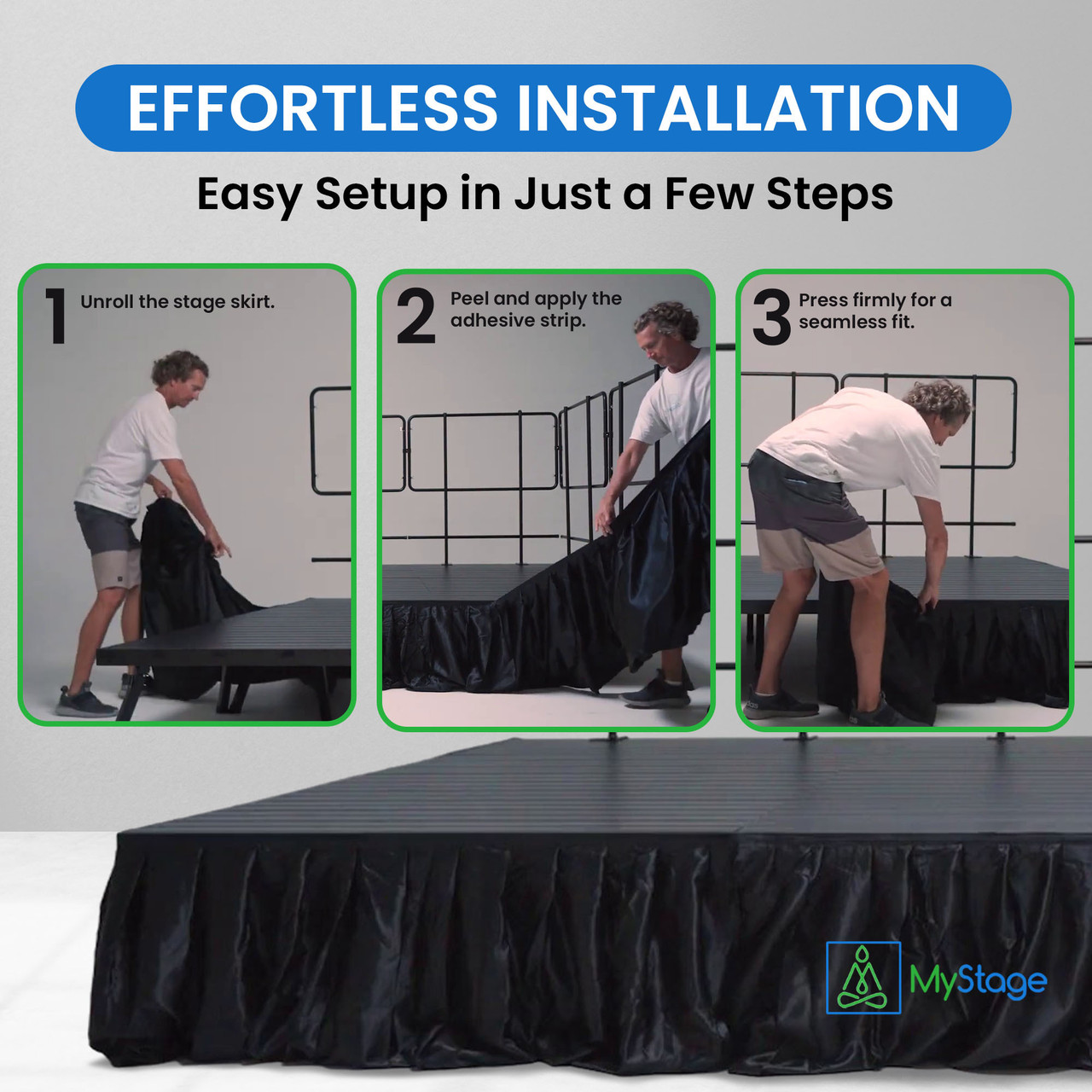Three steps to install MyStage stage skirting: unroll, peel the adhesive strip, press to fit