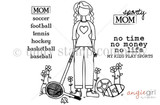 Stamp sheet: Lisa, a faceless angiegirl mom in a heart raglan tee and jeans with a tennis racket, balls and flowers, plus the MOM sports word list, 'sporty MOM' and 'no time no money no life MY KIDS PLAY SPORTS'