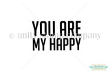 You are my HAPPY
