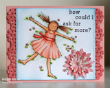 Sample card: the girl in a coral dress on pale blue with pink lace borders, a pink paper flower and 'how could i ask for more?'