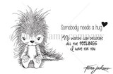 Line-art stamp sheet of a fluffy cuddlebug porcupine with 'Somebody needs a hug' and 'No words can describe all the feelings I have for you.'