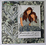Dark botanical card with the two girls and heart die-cuts, 'Thanks for all your unconditional love.'