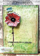 A single red poppy on a green grungy mixed-media card, captioned 'I think you're pretty amazing.'
