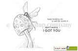 Keep Holding On red rubber stamp set: a winged fairy resting on top of a spotted mushroom in the grass, with sentiments 'keep holding on, it will be worth it' and 'don't worry I GOT YOU'.