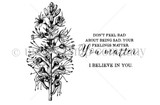 Red rubber stamp sheet: a tall wildflower stem with 'Don't feel bad about being sad. Your feelings matter. You matter' and 'I believe in you'.
