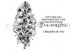 Red rubber stamp sheet: a tall wildflower stem with 'Don't feel bad about being sad. Your feelings matter. You matter' and 'I believe in you'.
