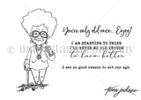 Only Old Once red rubber stamp art by Tierra Jackson. Granny with walker plus three funny aging sentiments.