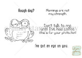 Black-and-white Frankie stamp set by Lisa Glanz: sketchy frog with 'Rough day?', 'Mornings are not my strength' and coffee sentiments.