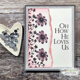 Card with purple wildflower stems on a torn pink edge beside the sentiment 'Oh how he loves us'