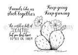 Red rubber stamp set with a detailed prickly-pear cactus in bloom and sentiments 'Friends like us stick together,' 'Keep going keep growing,' and 'The world is full of cacti but you don't have to sit on them.'