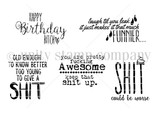 Full EDGY sentiment stamp set including 'Happy Birthday B*tch' and 'Old enough to know better too young to give a sh*t'