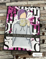 Card with the Coffee Is Life word background behind a stamped girl holding a mug, over a coffee-and-productivity humor sentiment.