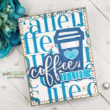 Blue card with the coffee word background, a to-go coffee cup and 'coffee is life.'