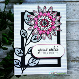 Card with the pink-and-yellow doily on a black leafy-branch panel, 'grow wild for a while.'