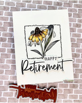 Sketched coneflower card with Happy Retirement script and the red rubber die-cut nearby.