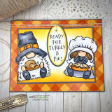 Card with the pilgrim gnomes in fall colors, 'ready for turkey & pie!'