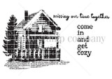 Stamp sheet for Come In Get Cozy: a line drawn cabin with a porch and a pine tree, plus the sentiments 'missing our time together' and 'come in and get cozy'.