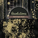 Cover of the Resolutions 6x6 paper pack from Unity Stamp Co — inky black paper scattered with gold-foil flecks and an arched gold frame reading 'Resolutions, 6x6 Paper Pack'.
