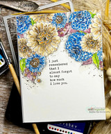 Card with the zinnias colored in soft blues and browns and the 'I just remembered... how much I love you' sentiment.
