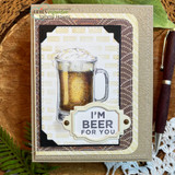 A tall frothy mug of beer stamped in red rubber and colored on a handmade card reading "I'm beer for you."