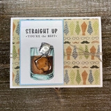 Card with the whiskey glass on mustache-pattern paper and "Straight up, you're the best"