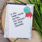 Notebook-paper card with a teal button and red ribbon, stamped 'IF YOU THINK YOU'RE EXCITED, YOU SHOULD SEE YOUR TEACHERS.'