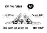 Black and white stamp sheet of a basset hound peeking over a ledge with his long ears spread out, a heart thought bubble, and the sentiments 'love you furever,' 'i ruff u,' 'i'm all ears,' 'i'm a basset case without you' and 'ruff day?'