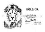 Grunge-textured red rubber lion portrait with the sentiments 'Hold on' and 'courage above fear brave enough to take risk'