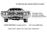 Line-art stamp of a front-view vintage muscle car with 'Old is the NEW COOL' and 'HAPPY BIRTHDAY, vintage style.'