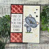 Card using the paper pack: a cat with 'Turns out I like you more than I originally planned.'
