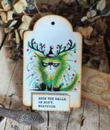 Gift tag featuring the antlered grumpy cat colored in green with the sentiment 'Deck the halls, or don't, whatever.'