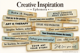 Ephemera pack of printed word strips in muted teal, kraft and cream, stacked and overlapping with phrases such as 'LIFE IS A JOURNEY', 'Make it Happen' and 'STAY CURIOUS STAY CREATIVE', shown beside the black Creative Inspiration pack label.