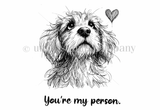 Black-and-white image of the scruffy doodle puppy with the sentiment "You're my person."