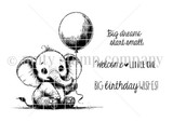 Line-art stamp of a sweet baby elephant sitting and holding a balloon on a string, with sentiments "Big dreams start small.", "Welcome little one" and "Big birthday wishes!"