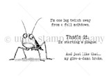 The Starting a Plague red rubber stamp set from Unity Stamp Co - a snarky green grasshopper, with sentiments including: That's it. I'm starting a plague.; I'm one leg twitch away from a full meltdown.; And just like that... my give-a-damn broke..