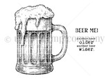 Red rubber stamp of a tall fluted beer mug with foam spilling over the rim, beside sentiments reading 'BEER ME!' and 'Another beer older another beer wiser'.