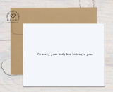 Instant download printable greeting card from Unity Stamp Company. “I'm Sorry About Your Body…” PDF prints two cards per sheet for easy at-home printing.