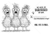 Red rubber stamp of three wild-eyed comical chickens with the funny sentiments 'We were as SURPRISED as you,' 'No PECKING way!' and 'OH. MY. WORD.'