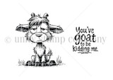 The Goat to Be red rubber stamp. A scruffy, thoroughly unimpressed goat with the pun 'you've goat to be kidding me.'