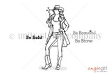 Line-art illustration of a confident cowgirl in a hat, long coat and boots holding a small bouquet, with the sentiments 'Be Bold', 'Be Beautiful' and 'Be Brave.'